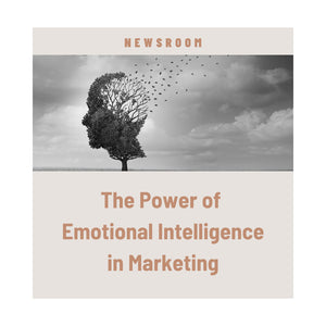 The Power of Emotional Intelligence in Marketing