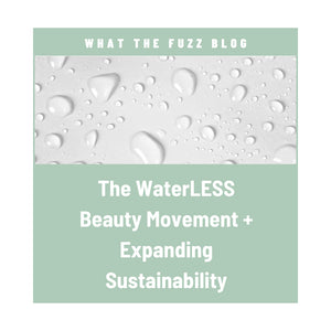 The WaterLESS Beauty Movement and Why It Matters.