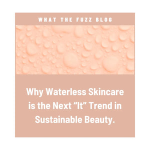 Why Waterless Skincare is the Next “It” Trend in Sustainable Beauty